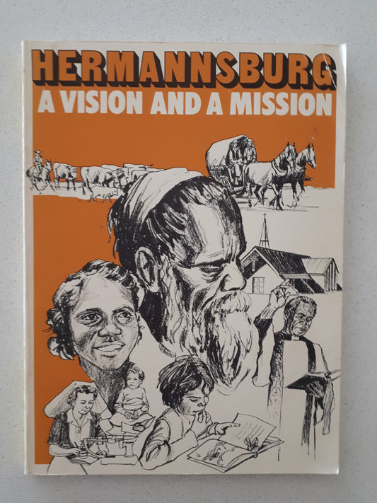Hermannsburg A Vision And A Mission edited by Everard Leske