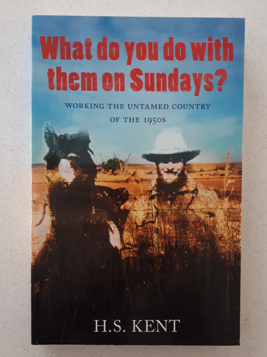 What do you do with them on Sundays? by H. S. Kent