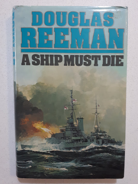 A Ship Must Die by Douglas Reeman