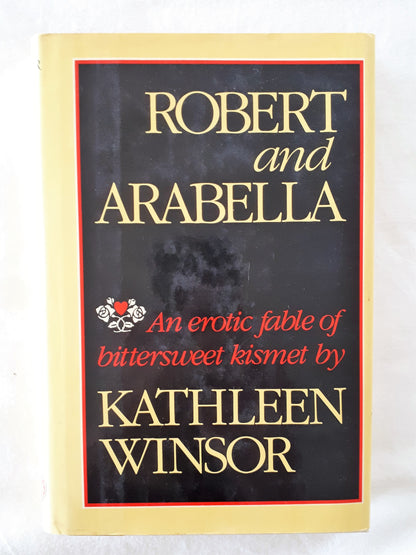 Robert and Arabella  An erotic fable of bittersweet kismet   by Kathleen Winsor