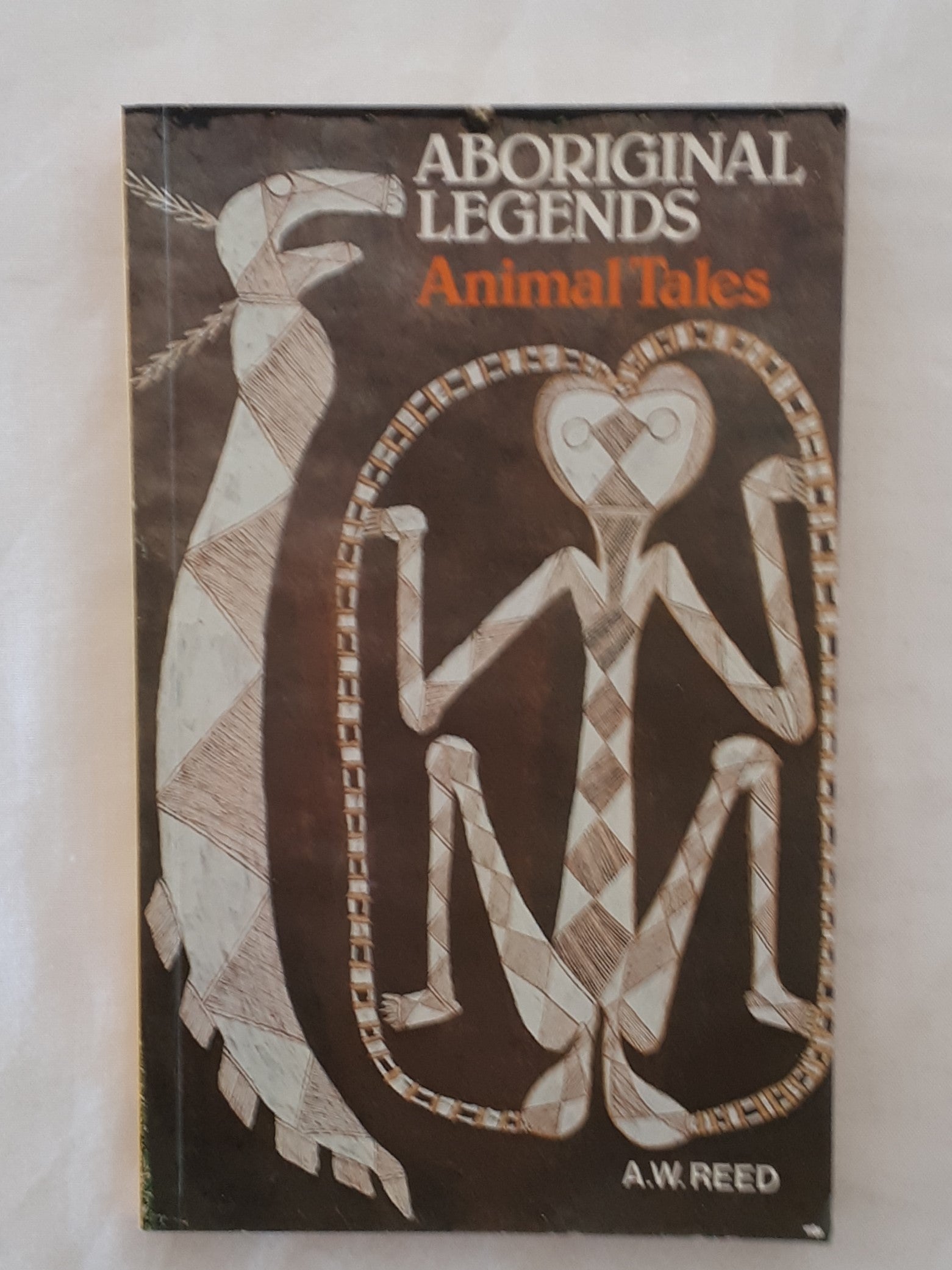 Aboriginal Legends Animal Tales  by A. W. Reed