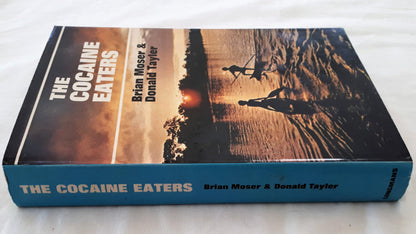 The Cocaine Eaters by Brian Moser and Donald Tayler
