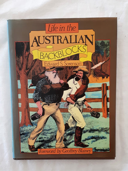 Life in the Australian Backblocks by Edward S. Sorenson