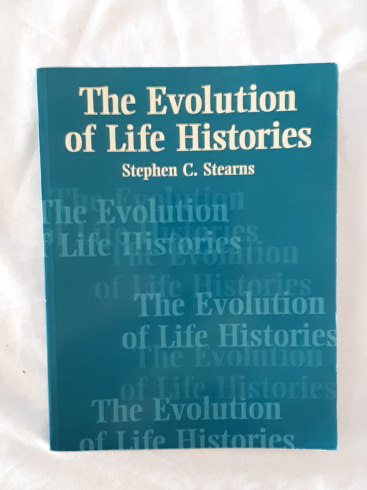 The Evolution of Life Histories by Stephen C. Stearns