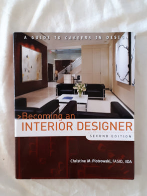 Becoming an Interior Designer by Christine M. Piotrowski