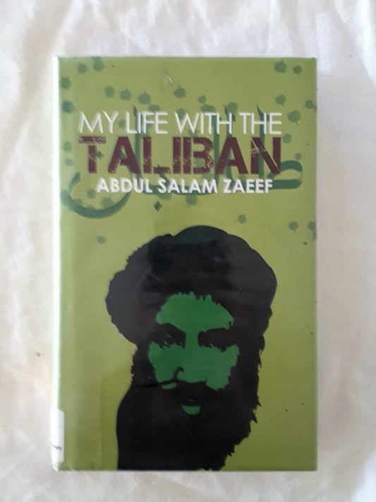 My Life With the Taliban by Abdul Salam Zaeef