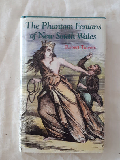 The Phantom Fenians of New South Wales by Robert Travers
