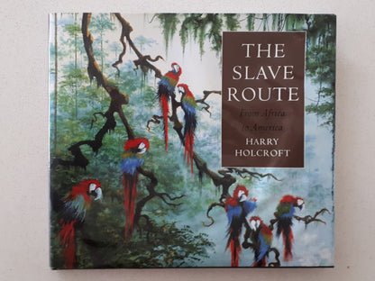 The Slave Route From Africa to America by Harry Holcroft