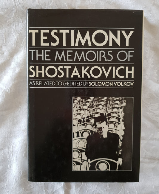 Testimony: The Memoirs of Dmitri Shostakovich by Solomon Volkov