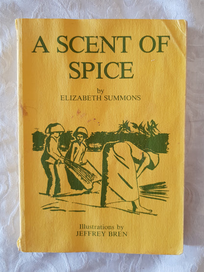 A Scent of Spice  by Elizabeth Summons, illustrations by Jeffrey Bren
