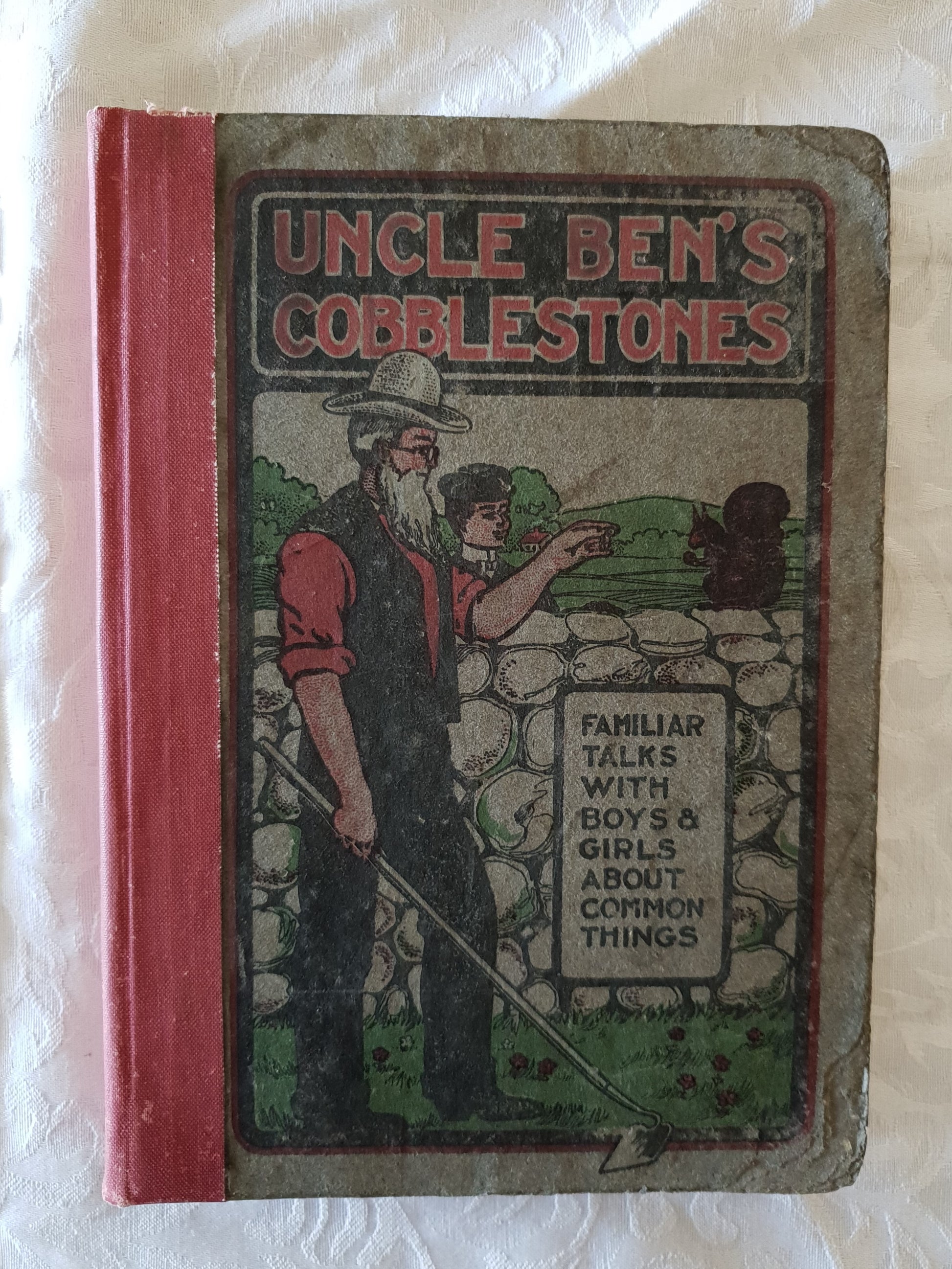 Uncle Ben's Cobblestones  Familiar Talks About Common Things  by W. H. B. Miller, illustrated by P. J. Lemos