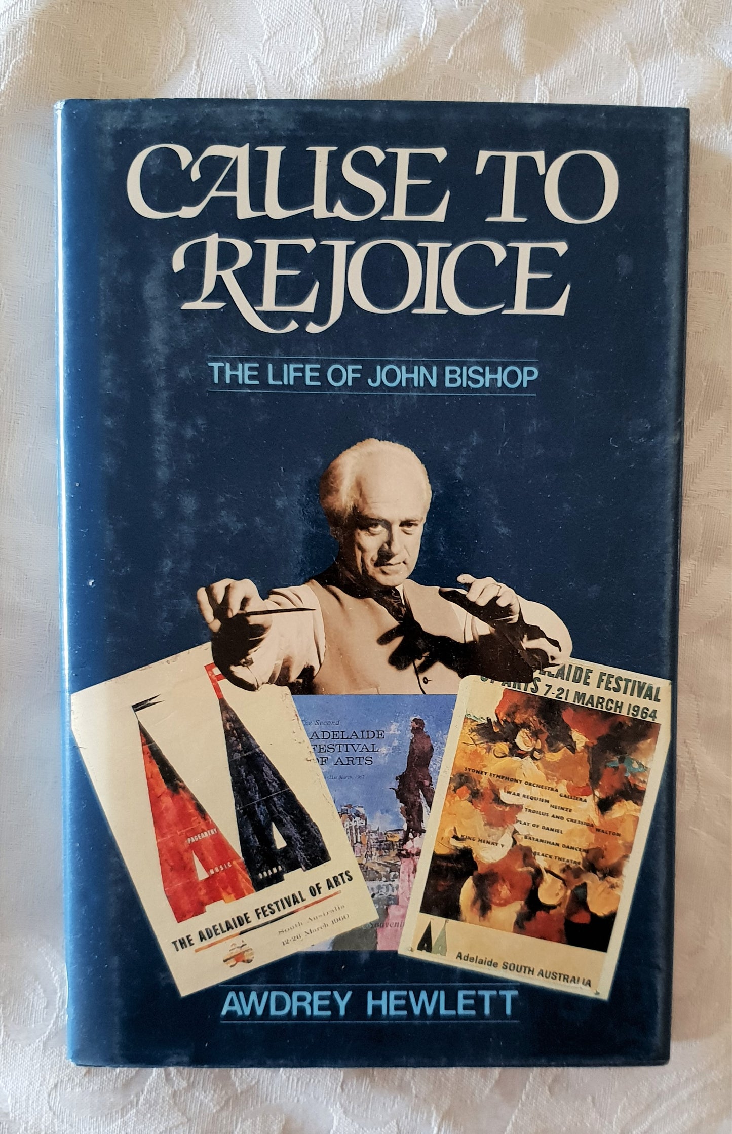 Cause To Rejoice  The Life of John Bishop  by Awdrey Hewlett