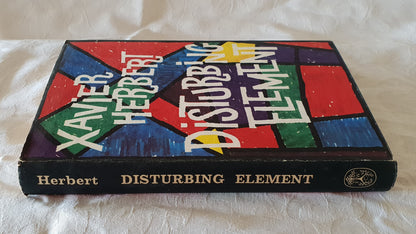 Disturbing Element by Xavier Herbert