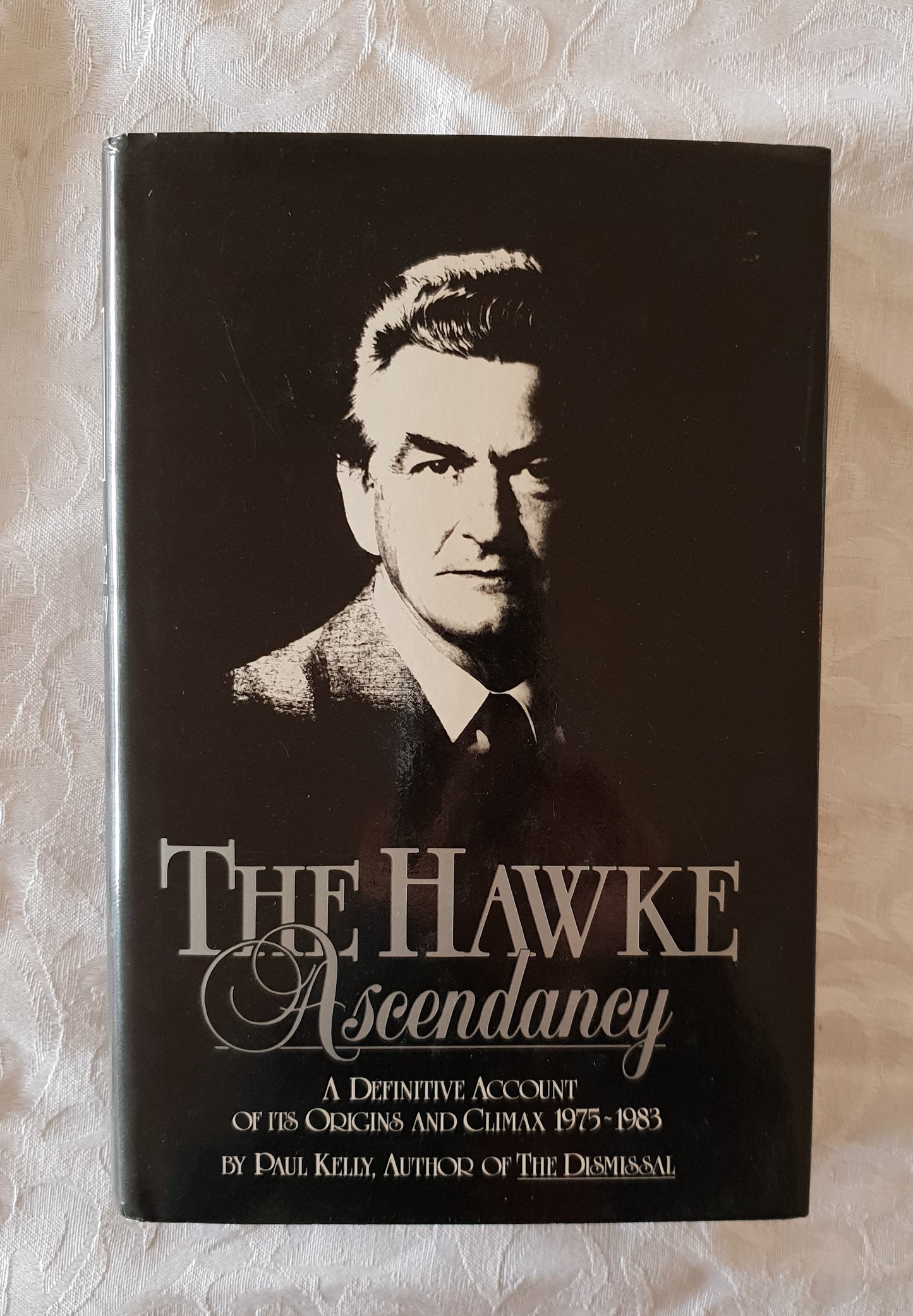The Hawke Ascendancy by Paul Kelly