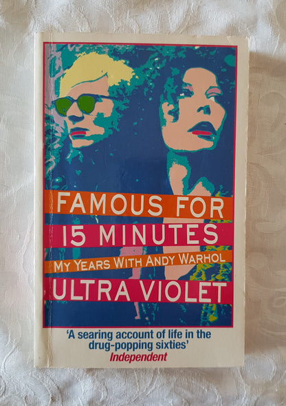 Famous for 15 Minutes  My Years With Andy Warhol  by Ultra Violet