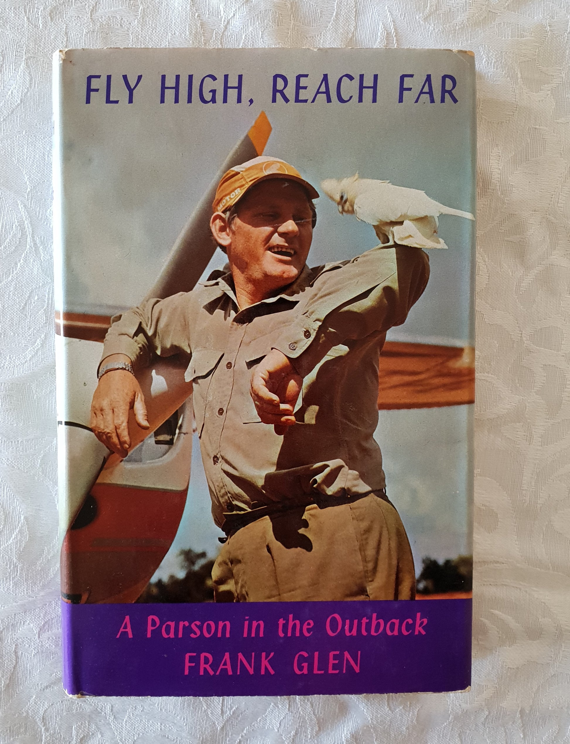 Fly High, Reach Far  A Parson in the Outback  by Frank Glen