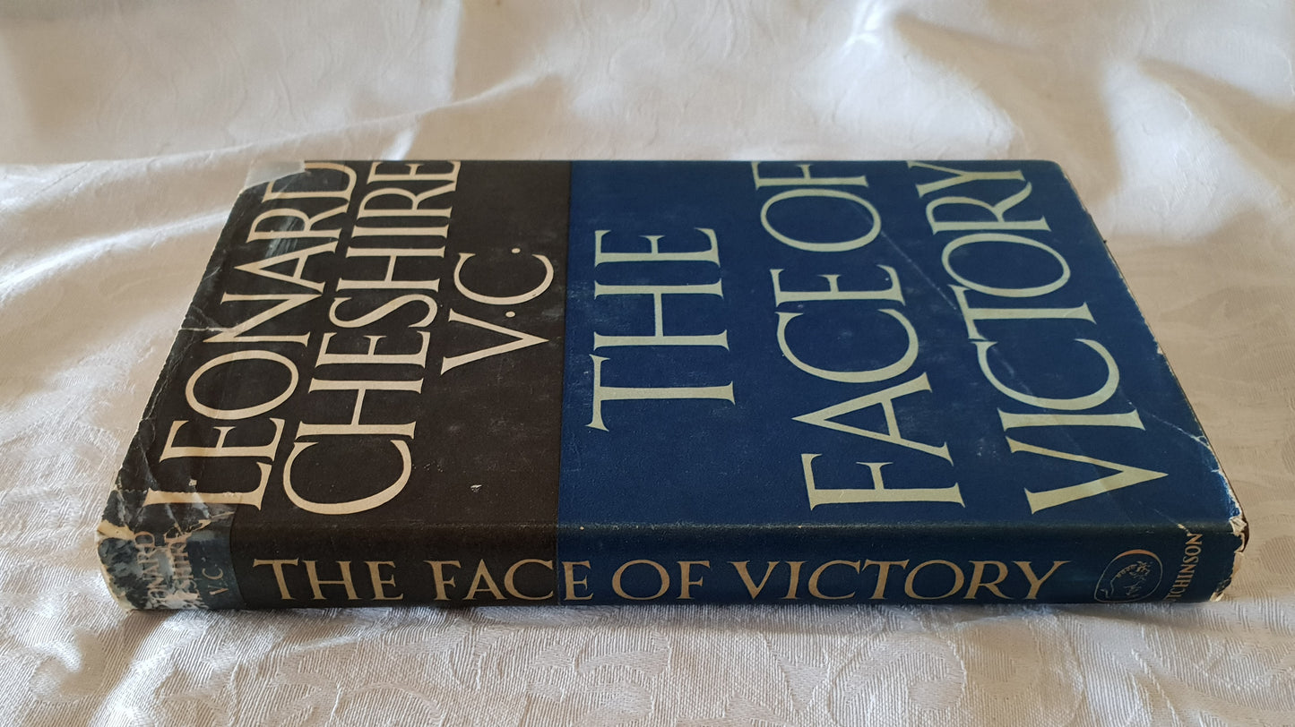 The Face of Victory by Leonard Cheshire V.C.