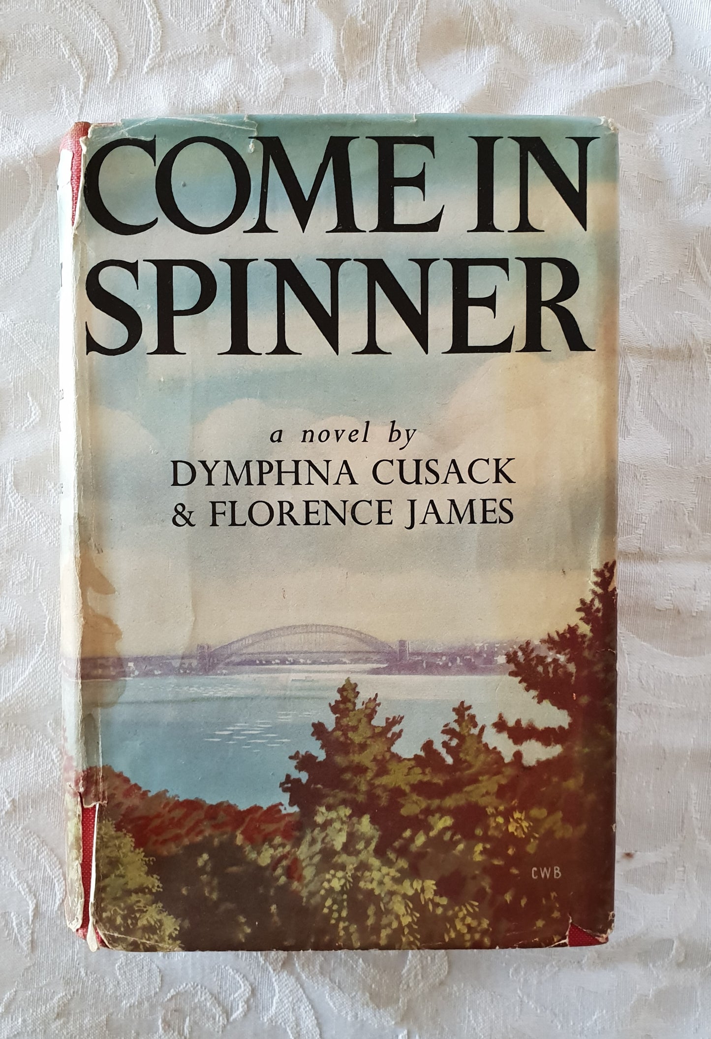 Come In Spinner by Dymphna Cusack & Florence James