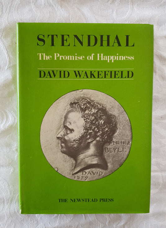 Stendhal The Promise of Happiness by David Wakefield
