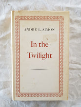 Load image into Gallery viewer, In The Twilight by Andre L. Simon