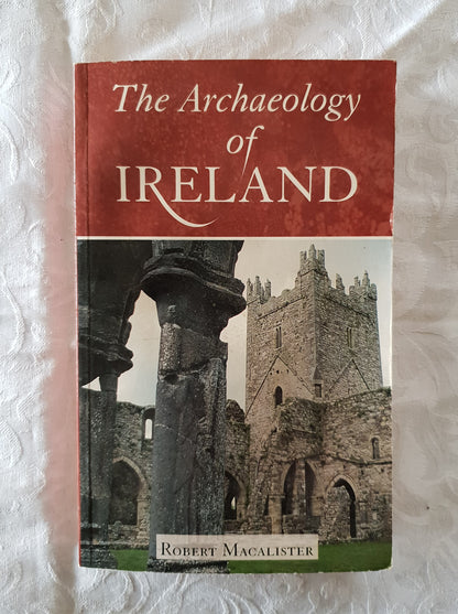 The Archaeology of Ireland by Robert Macalister