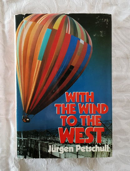 With The Wind To The West by Jurgen Petschull