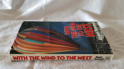 With The Wind To The West by Jurgen Petschull