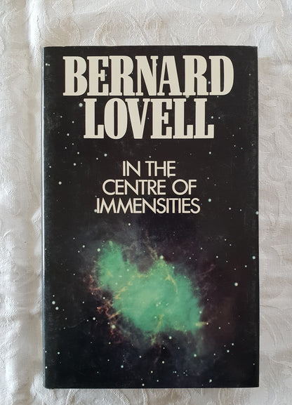 In The Centre of Immensities by Bernard Lovell