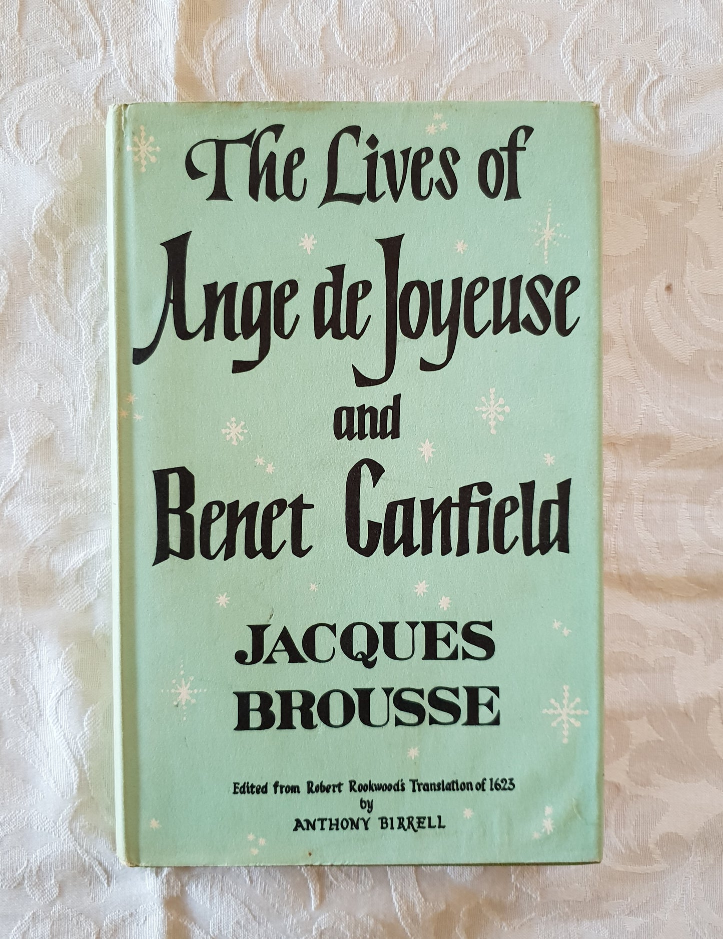The Lives of Ange de Joyeuse and Benet Canfield by Jacques Brousse