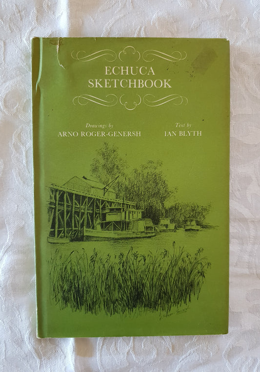 Echuca Sketchbook by Arno Roger-Genersh and Ian Blyth