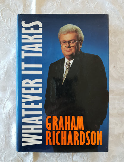 Whatever It Takes by Graham Richardson