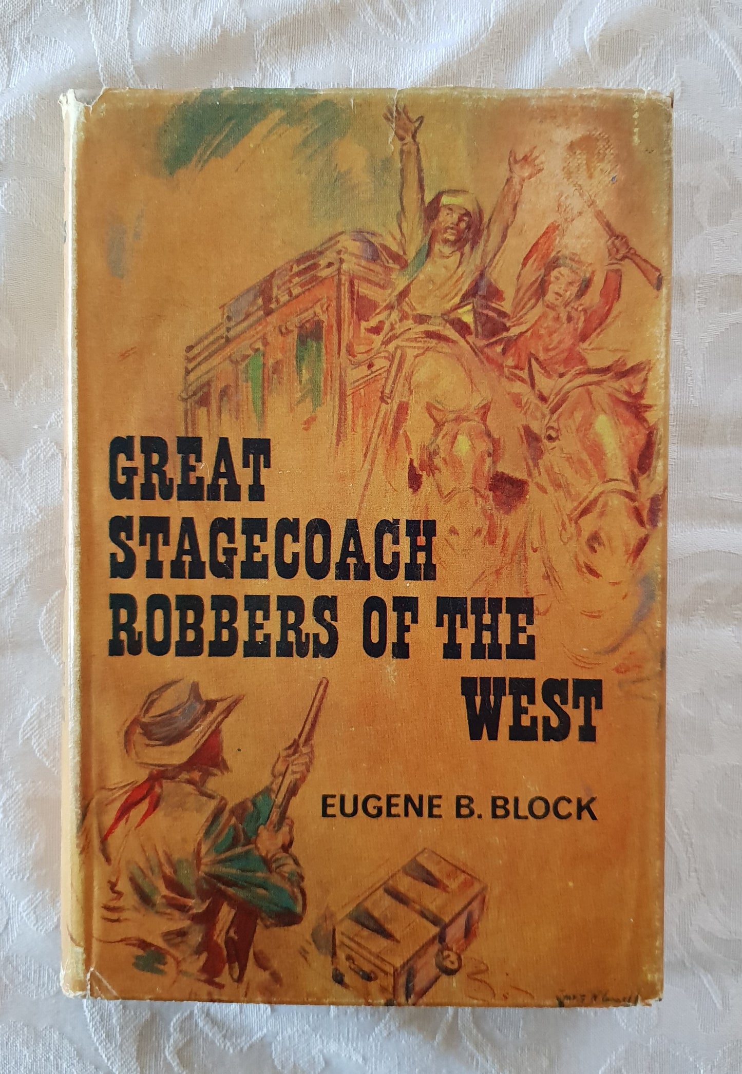 Great Stagecoach Robbers of the West by Eugene B. Block