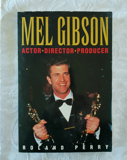 Mel Gibson by Roland Perry