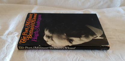 The Poet Militant: Bernard O'Dowd by Hugh Anderson