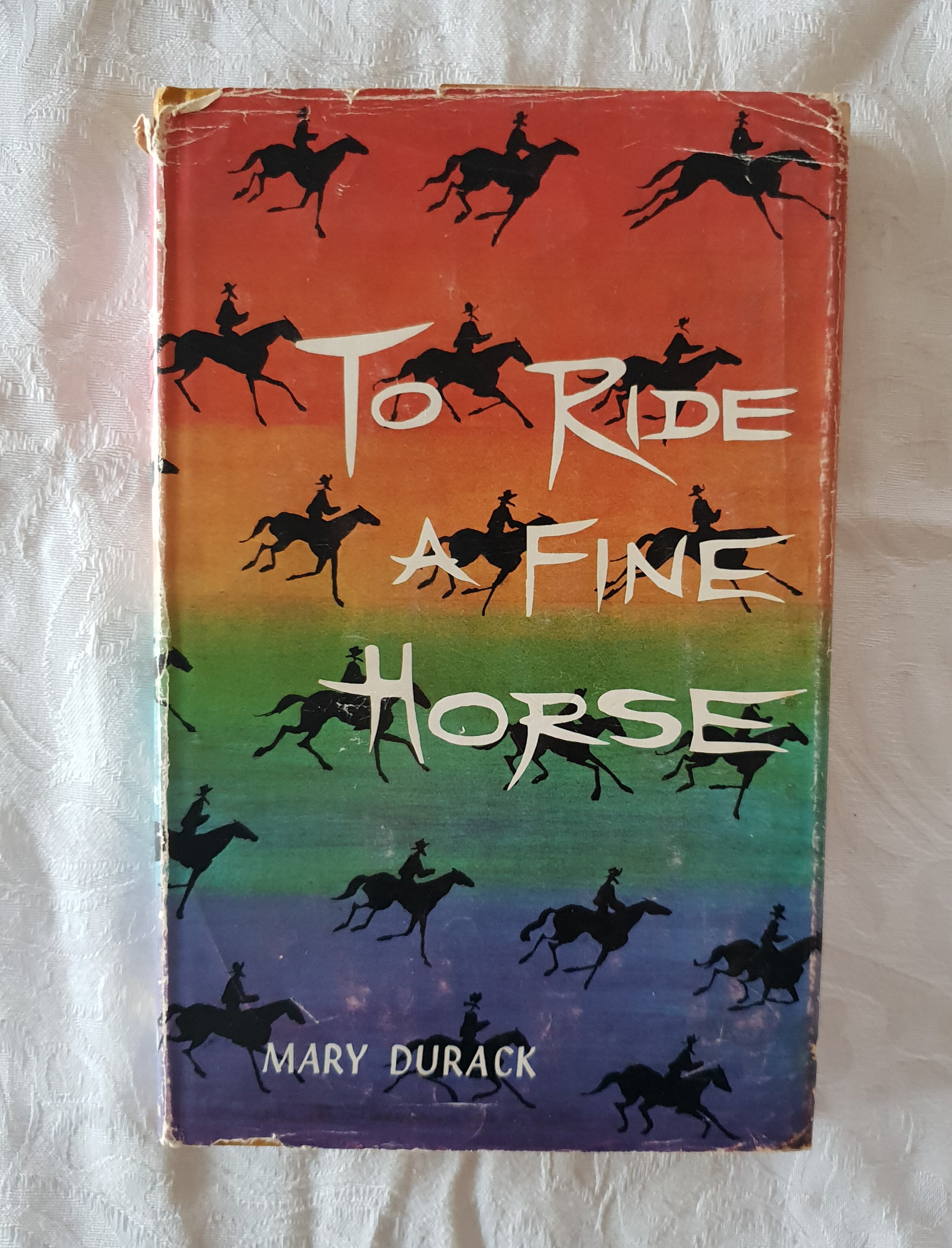 To Ride A Fine Horse  by Mary Durack, Illustrated by Elizabeth Durack