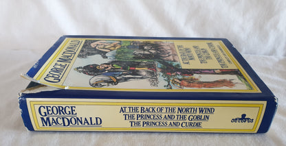 At the Back of the North Wind : The Princess and the Goblin : The Princess and Curdie by George MacDonald