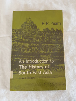An Introduction to the History of South-East Asia by B. R. Pearn