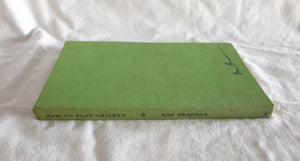 How To Play Cricket by Don Bradman