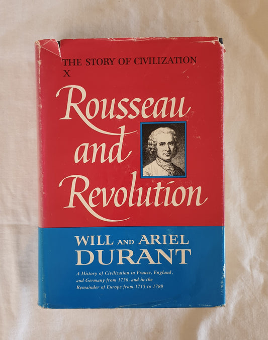 Rousseau and Revolution by Will and Ariel Durant