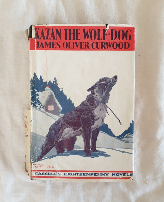 Kazan, The Wolf-Dog by James Oliver Curwood