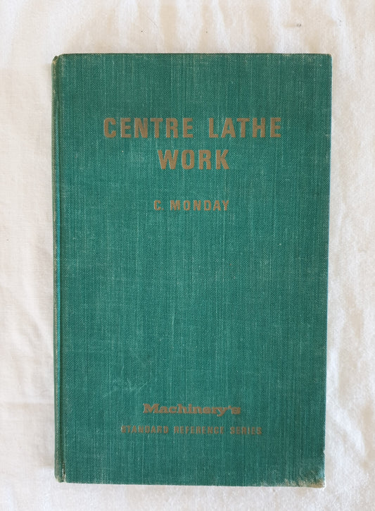Centre Lathe Work by C. Monday