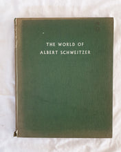 Load image into Gallery viewer, The World of Albert Schweitzer by Erica Anderson
