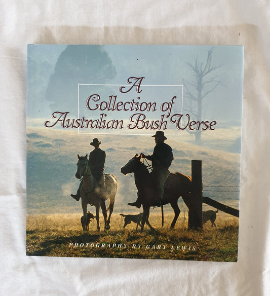 A Collection of Australian Bush Verse  Photography by Gary Lewis