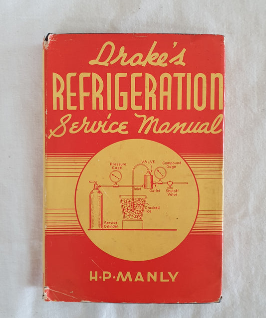 Drake's Refrigeration Service Manual by H. P. Manly