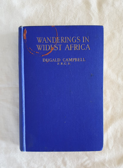 Wanderings in Widest Africa by Dugald Campbell