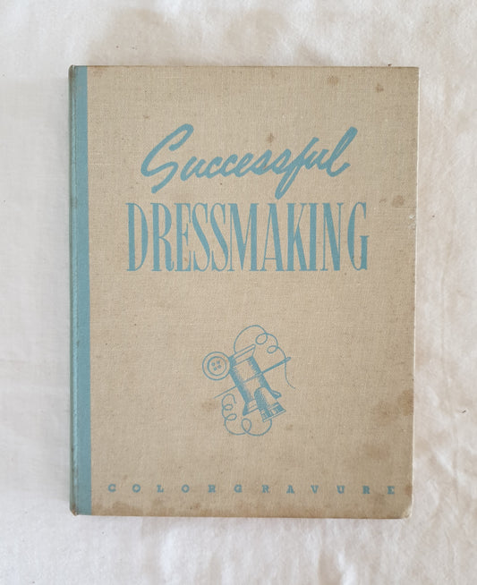 Successful Dressmaking by Ellen and Marietta Resek
