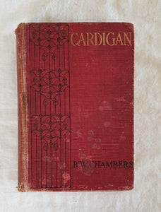 Cardigan A Novel by Robert W. Chambers