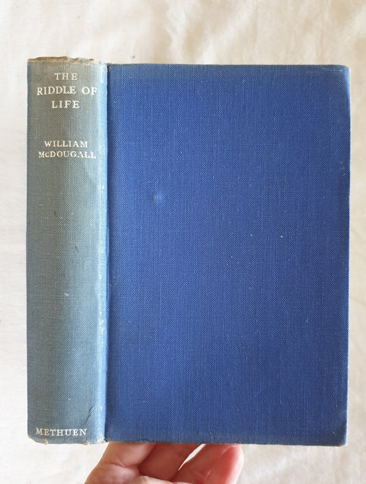The Riddle of Life by William McDougall