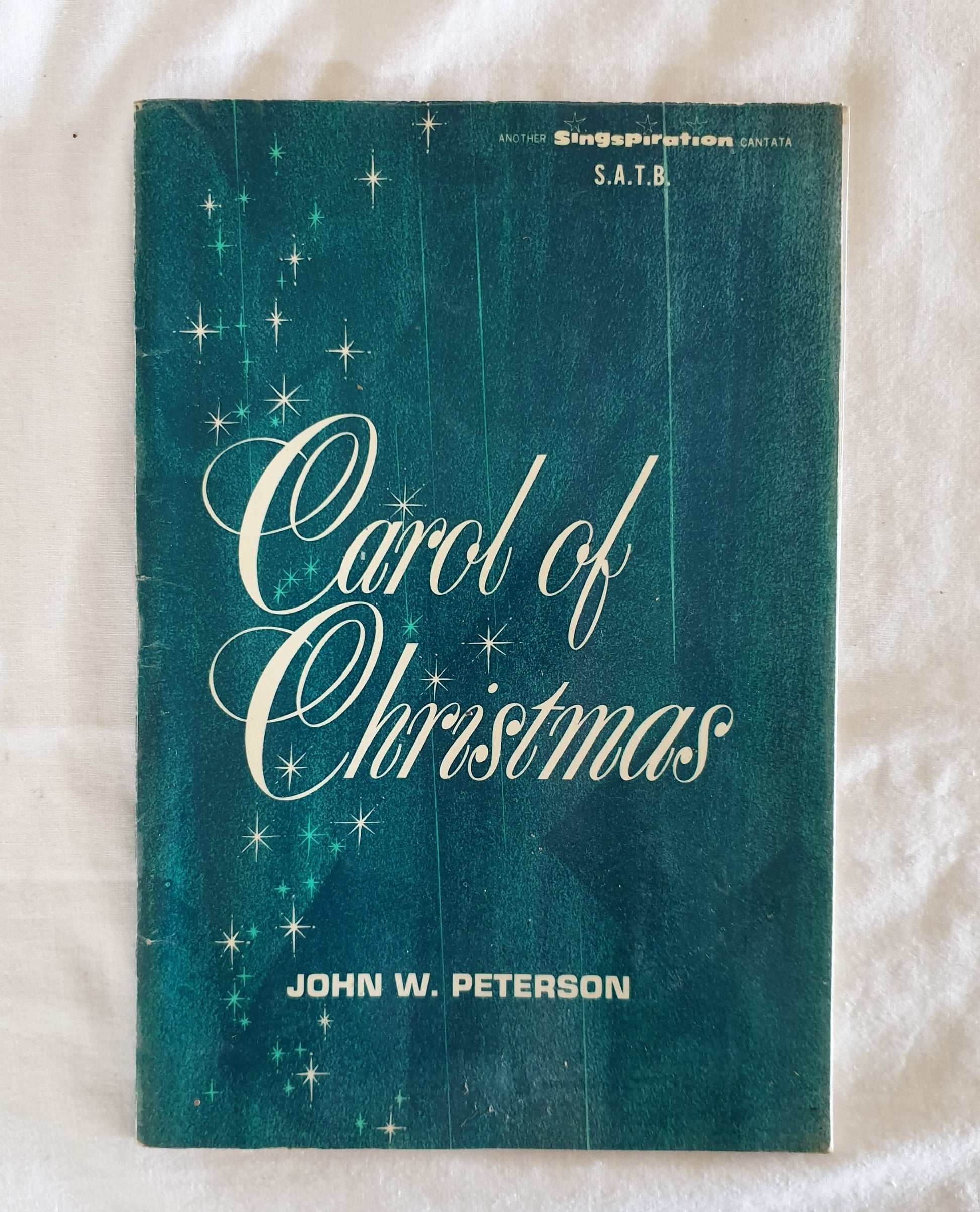 Carol Of Christmas  A Christmas Cantata  by John W. Peterson
