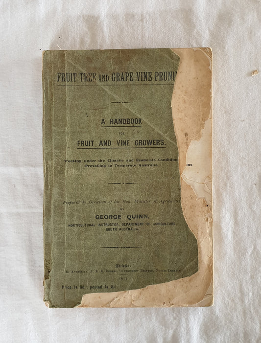 Fruit Tree and Grape Vine Pruning  A Handbook for Fruit and Vine Growers  by George Quinn